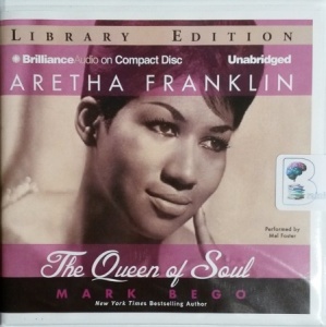 Aretha Franklin - The Queen of Soul written by Mark Bego performed by Mel Foster on CD (Unabridged)